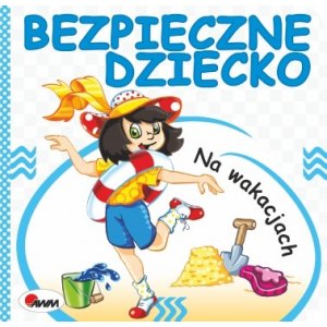 BEZPIECZNE DZIECKO NA WAKACJAC