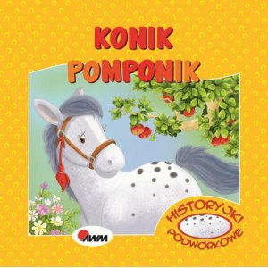 HISTORYJKI PODWÓR.KONIK POMPON