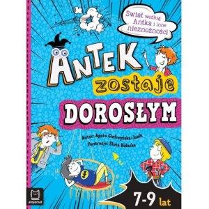 ANTEK ZOSTAJE DOROSŁYM