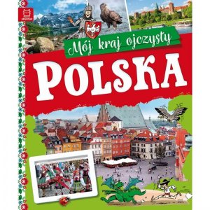 POLSKA MÓJ KRAJ OJCZYSTY