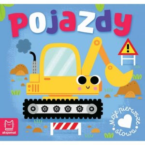 MOJE PIERWSZE SŁOWA POJAZDY